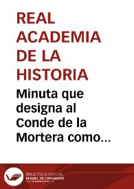Portada:Minuta que designa al Conde de la Mortera como encargado de informar a la Real Academia de la Historia sobre el proyecto de conservación de la Cueva de Altamira elaborado por la Junta Superior de Excavaciones y Antigüedades.