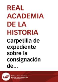 Portada:Carpetilla de expediente sobre la consignación de fondos a la Comisión de Monumentos de Sevilla.