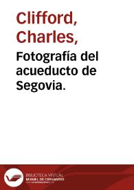 Portada:Fotografía del acueducto de Segovia.