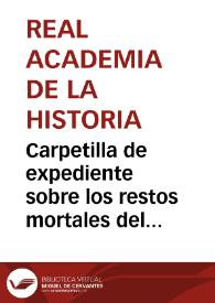 Portada:Carpetilla de expediente sobre los restos mortales del historiador Antonio Herrera y su esposa Mencía de Torres.