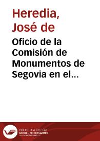 Portada:Oficio de la Comisión de Monumentos de Segovia en el que se manifiesta el deseo de conservar la cerbatana del alcázar en el Museo Provincial, en contra de su traslado al Museo de Artillería de Madrid por Real Orden del 7 de julio.