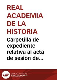 Portada:Carpetilla de expediente relativa al acta de sesión de la Comisión de Monumentos de Segovia, en la cual solicita que la cerbatana hallada en el alcázar de la ciudad se conserve en el Museo Provincial.