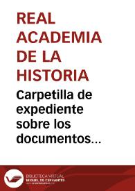 Portada:Carpetilla de expediente sobre los documentos históricos del Archivo Militar de Segovia.