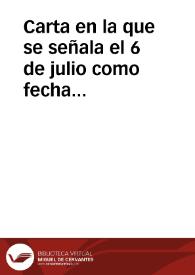 Portada:Carta en la que se señala el 6 de julio como fecha para verificar la visita al enterramiento del Arzobispo de Toledo, Rodrigo Jiménez de Rada, en el monasterio de Santa María de Huerta. Se solicita a Pedro Goicoechea que se encargue de avisar a distintas personalidades para que acudan.