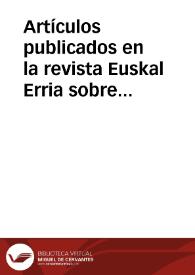 Artículos publicados en la revista Euskal Erria sobre dos exploraciones arqueológicas efectuadas en el valle de Oyarzun.