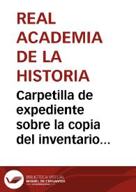 Portada:Carpetilla de expediente sobre la copia del inventario de los objetos encontrados en las excavaciones practicadas por Cosme Oliva en la calle de San Magín, antiguo huerto de Capuchinos, en Tarragona.