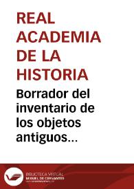 Portada:Borrador del inventario de los objetos antiguos procedentes de las Huertas de Guarrazar comprados por el Ministerio de Fomento a José Navarro.