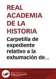 Portada:Carpetilla de expediente relativo a la exhumación de los restos de Dña.  Leonor de Guzmán.