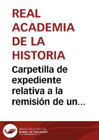 Portada:Carpetilla de expediente relativa a la remisión de un estudio de las Cuevas de Olihuelas por Juan Moraleda y Esteban.