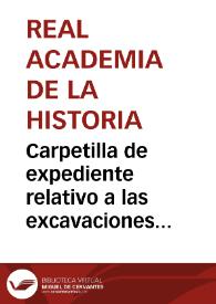 Portada:Carpetilla de expediente relativo a las excavaciones en el Cerro del Bú por Manuel Castaños Montijano, secretario de la Comisión de Monumentos de Toledo.