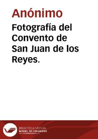 Portada:Fotografía del Convento de San Juan de los Reyes.
