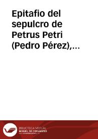 Portada:Epitafio del sepulcro de Petrus Petri (Pedro Pérez), arquitecto de la Catedral de Toledo.