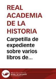 Portada:Carpetilla de expediente sobre varios libros de teología de la colegiata de Medina del Campo.