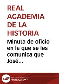 Portada:Minuta de oficio en la que se les comunica que José Ramón Mélida formará parte de la Comisión que ha de preparar la exposición en la Academia sobre autógrafos, libros y otros objetos de mérito.