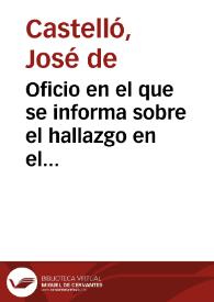 Oficio en el que se informa sobre el hallazgo  en el término de Beniarrés (Valencia), por un hijo de José Sellés, de 220 monedas árabes de plata, todas iguales. Envia una como muestra para que disponga que hacer con el hallazgo e informa que el Alcalde de Beniarrés se ha quedado con un tercio del hallazgo por creer que  pertenecen al rey.