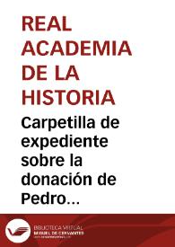 Portada:Carpetilla de expediente sobre la donación de Pedro Dolz de Castellar y Agustín Calvo, de dos monedas de plata y doce de cobre halladas en el Monte de la Muela, en Hinojosa (Teruel).