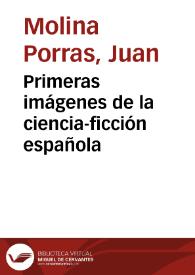 Portada:Primeras imágenes de la ciencia-ficción española / Juan Molina Porras