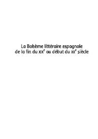 Portada:La Bohème littéraire espagnole de la fin du XIXe au début du XXe siècle  : d’un art de vivre à un art d’écrire / Xavier Escudero