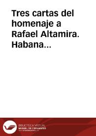 Portada:Tres cartas del homenaje a Rafael Altamira. Habana, 22 y 26 de febrero de 1910