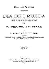 Portada:Día de prueba : drama en tres actos original y en verso / de Vicente Colorado [y Martínez] y Francisco F[ernández] Villegas