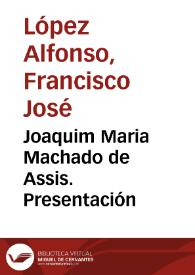 Portada:Joaquim Maria Machado de Assis. Presentación