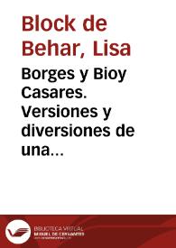 Portada:Borges y Bioy Casares. Versiones y diversiones de una confesada confabulación literaria / Lisa Block de Behar