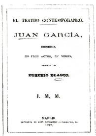 Portada:Juan García : comedia en tres actos, en verso / original de Eusebio Blasco