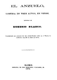 Portada:El anzuelo : comedia en tres actos, en verso / original de Eusebio Blasco