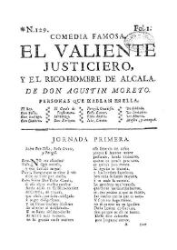 Portada:Comedia famosa El valiente justiciero y el rico-hombre de Alcalá / por Don Agustín Moreto