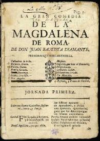 Portada:La gran comedia de la Magdalena de Roma / de Don Juan Bautista Diamante