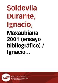 Portada:Maxaubiana 2001 (ensayo bibliográfico) / Ignacio Soldevila Durante