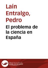 Portada:El problema de la ciencia en España / Pedro Laín Entralgo