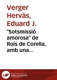 Portada:\"Sotsmissió amorosa\" de Roís de Corella, amb una postil·la / Eduard J. Verger