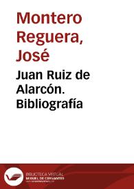 Portada:Juan Ruiz de Alarcón. Bibliografía / José Montero Reguera