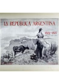 Portada:La República Argentina : 1906-1907 / publicado bajo la dirección del Sr. Benjamín Roqué