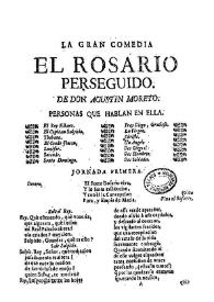 Portada:La gran comedia El rosario perseguido / De Don Agustin Moreto
