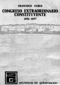 Portada:Crónica del Congreso Extraordinario Constituyente (1856-1857) / Francisco Zarco