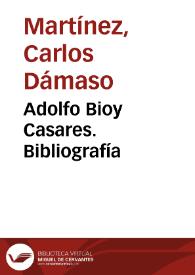 Portada:Adolfo Bioy Casares. Bibliografía / Carlos Dámaso Martínez