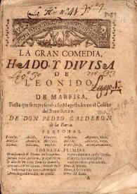 Portada:La gran comedia, Hado y divisa de Leonido y de Marfisa. Fiesta que se representò à sus Magestades en el Coliseo del Buen Retiro / de Don Pedro Calderon de la Barca