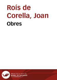 Portada:Obres / de J. Roiç de Corella ; publicades ab una introducció per R. Miquel y Planas, segons els manuscrits y primeres edicions