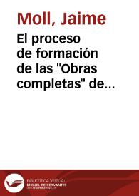 Portada:El proceso de formación de las \"Obras completas\" de Quevedo / Jaime Moll