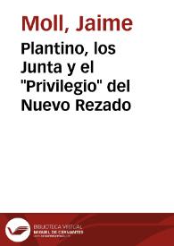 Portada:Plantino, los Junta y el \"Privilegio\" del Nuevo Rezado / Jaime Moll
