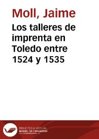 Portada:Los talleres de imprenta en Toledo entre 1524 y 1535 / Jaime Moll