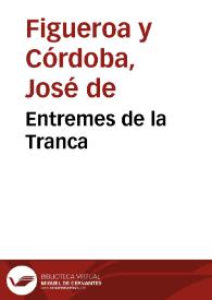 Portada:Entremes de la Tranca / De D. Josef de Figueroa