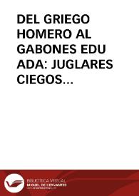 Portada:DEL GRIEGO HOMERO AL GABONES EDU ADA: JUGLARES CIEGOS Y LITERATURA COMPARADA / Pedrosa,José Manuel