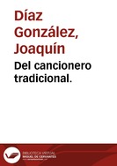 Portada:Del cancionero tradicional. / [tradicionales] ; arreglos, Joaquín Díaz