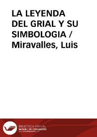 Portada:LA LEYENDA DEL GRIAL Y SU SIMBOLOGIA / Miravalles, Luis
