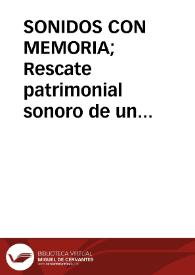 Portada:SONIDOS CON MEMORIA; Rescate patrimonial sonoro de un pueblo hispanoamericano / Uribe Ulloa, Héctor