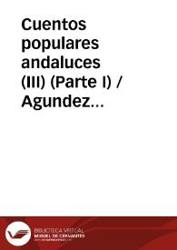Portada:Cuentos populares andaluces (III) (Parte I) / Agundez Garcia, José Luis