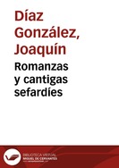 Portada:Romanzas y cantigas sefardíes / recopilación, arreglos y adaptación de todas las canciones, Joaquín Díaz